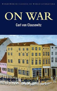 On War (Abridged) : Classics of World Literature - CARL VON CLAUSEWITZ