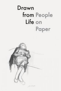 Drawn from Life : People on Paper - Martin Herbert