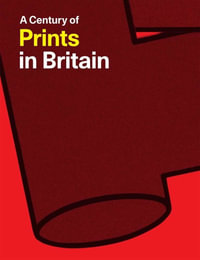 A Century of Prints in Britain - Julia Beaumont-Jones