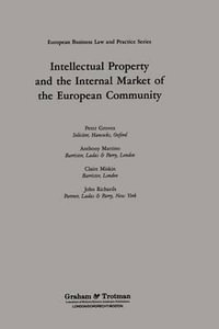 Intellectual Property and the Internal Market of the European Community : European Business Law and Practice - Peter Groves