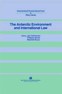 The Antarctic Environment and International Law : International Environmental Law and Policy Series - Joe Verhoeven