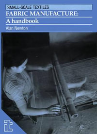 Fabric Manufacture : A handbook - Alan Newton