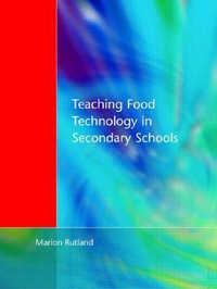 Teaching Food Technology in Secondary School : Roehampton Teaching Studies - Marion Rutland