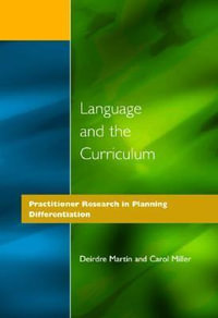 Language and the Curriculum : Practitioner Research in Planning Differentiation - Deirdre Martin