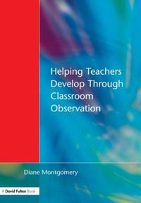 Helping Teachers Develop through Classroom Observation - Diane Montgomery