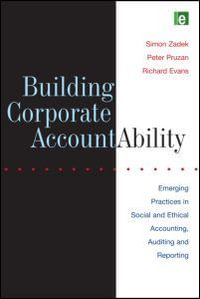 Building Corporate Accountability : Emerging Practice in Social and Ethical Accounting and Auditing - Simon Zadek