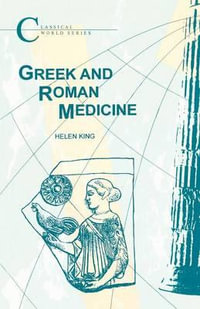 Greek and Roman Medicine : The Xenia - Helen King