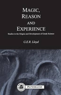 Magic, Reason and Experience : Bcp Paperback S - G. E. R. Lloyd