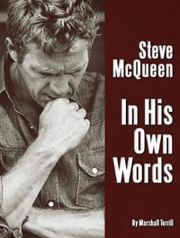 Steve McQueen : In His Own Words - Marshall Terrill