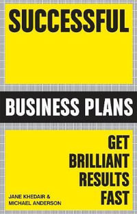 Successful Business Plans : Get Brilliant Results Fast - Michael Anderson