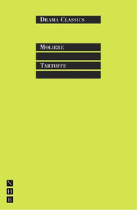 Tartuffe : Drama Classics - Moliere