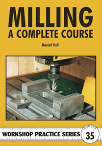 Milling : A Complete Course - Harold Hall