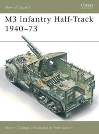 M3 Infantry Half-Track 1940-73 : 1940-73 - Steven J. Zaloga