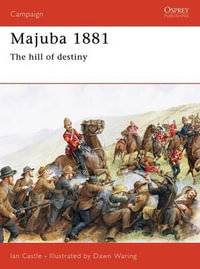 Majuba 1881 : The hill of destiny - Ian Castle