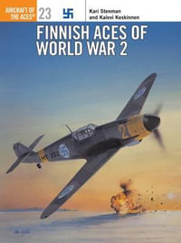 Finnish Aces of World War 2 : Aircraft of the Aces - Kari Stenman