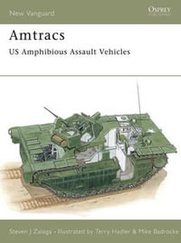 Amtracs : US Amphibious Assault Vehicles - Steven J. Zaloga