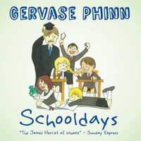 Schooldays : Best Days of Our Lives: Volume 1 - Gervase Phinn