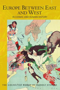 Europe Between East and West : in Cosmic and Human History - Rudolf Steiner
