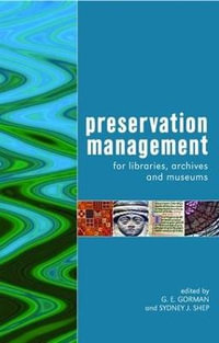 Preservation Management for Libraries, Archives and Museums : The Facet Preservation Collection 2 - G E Gorman