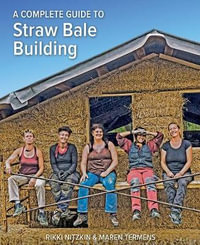 Complete Guide to Straw Bale Building - NIKKI NITZKIN