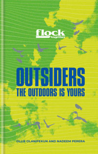 Flock Together: Outsiders : Reclaim your place in nature - Nadeem Perera