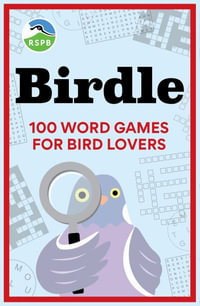 BIRDLE : 100 word games for bird lovers - RSPB