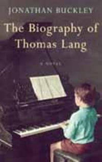 The Biography of Thomas Lang - Jonathan Buckley