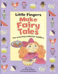 Little Fingers Make Fairy Tales : Little Fingers - WALTON / THOM