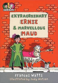 Extraordinary Ernie and Marvellous Maud : Middle Bears - Reading with Confidence - Frances Watts