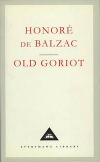 Old Goriot : Everyman's Library classics - Honore de Balzac