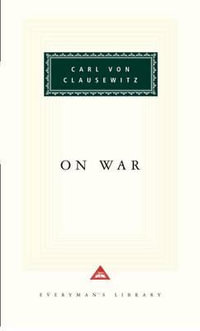 On War : Everyman's Library Classics S. - Carl von Clausewitz