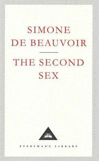 The Second Sex : Everyman's Library classics - Simone de Beauvoir