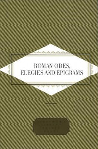 Roman Odes, Elegies & Epigrams : Everyman's Library POCKET POETS - Peter Washington