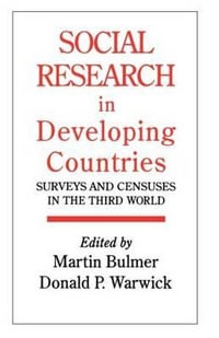 Social Research In Developing Countries : Surveys And Censuses In The Third World - Martin Bulmer