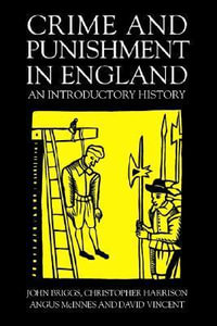 Crime And Punishment In England : An Introductory History - John Briggs