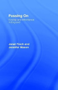 Passing On : Kinship and Inheritance in England - Janet Finch