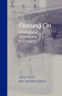 Passing On : Kinship and Inheritance in England - Janet Finch