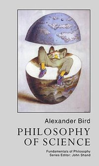 Philosophy Of Science : Fundamentals of Philosophy S. - Alexander Bird