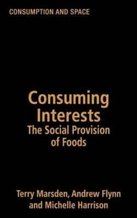 Consuming Interests : The Social Provision of Foods - Andrew Flynn