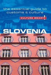 Slovenia - Culture Smart! : The Essential Guide to Customs & Culture - Jason Blake