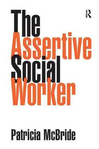 The Assertive Social Worker - Patricia McBride