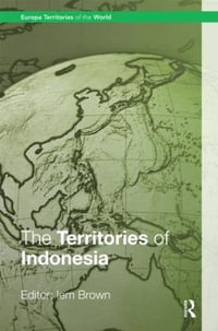 The Territories of Indonesia : Europa Territories of the World series - Iem Brown