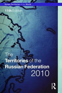 Territories of the Russian Federation 2010 : Europa Territories of the World series - Europa Publications