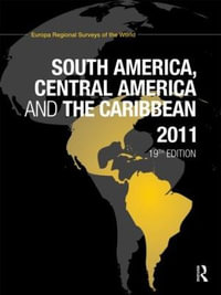 South America, Central America and the Caribbean 2011 : South America, Central America and the Caribbean - Europa Publications