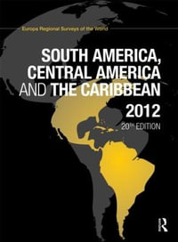 South America, Central America and the Caribbean 2012 : South America, Central America and the Caribbean - Europa Publications