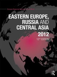 Eastern Europe, Russia and Central Asia 2012 : Eastern Europe, Russia and Central Asia - Europa Publications