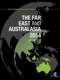 The Far East and Australasia 2014 : The Far East and Australasia - Europa Publications