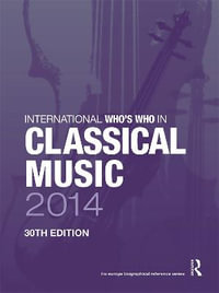 The International Who's Who in Classical/Popular Music Set 2014 : INTERNATIONAL WHO'S WHO IN CLASSICAL/POPULAR MUSIC - Europa Publications