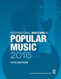 International Who's Who in Popular Music 2016 : The International Who's Who in Popular Music - Europa Publications