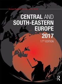 Central and South-Eastern Europe 2017 : Central and South-Eastern Europe - Europa Publications